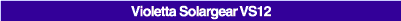 Violetta Solargear VS12
